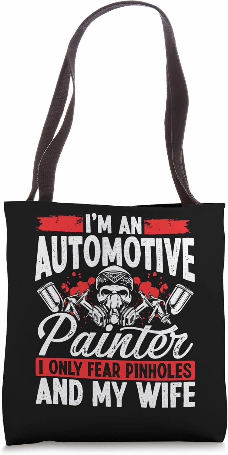 Automotive Car Painter Fear Pinhole and Wife Vehicle Sprayer Tote Bag