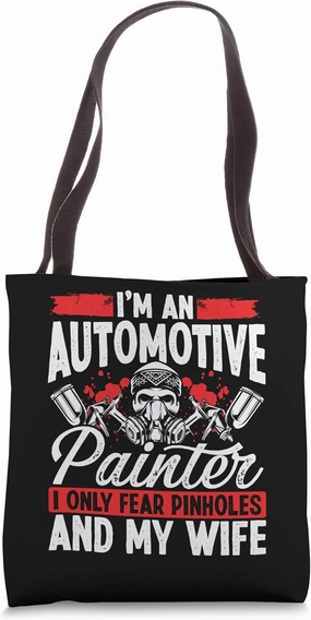 Automotive Car Painter Fear Pinhole and Wife Vehicle Sprayer Tote Bag