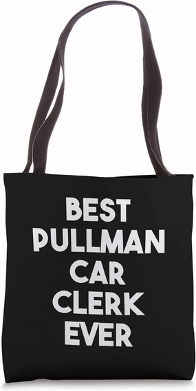 Best Pullman Car Clerk Ever Tote Bag