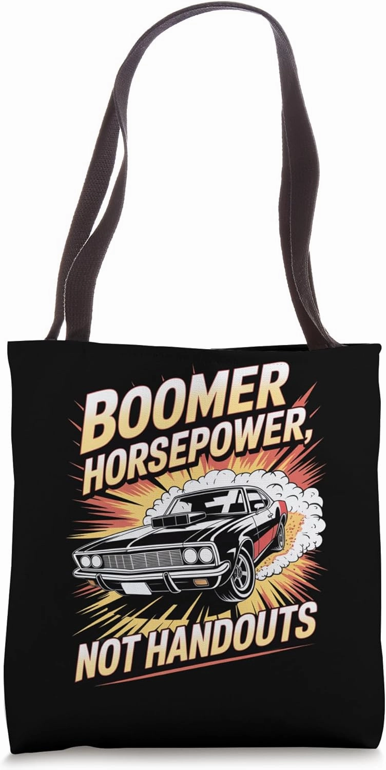 Boomer Horsepower, Not Handouts Tote Bag