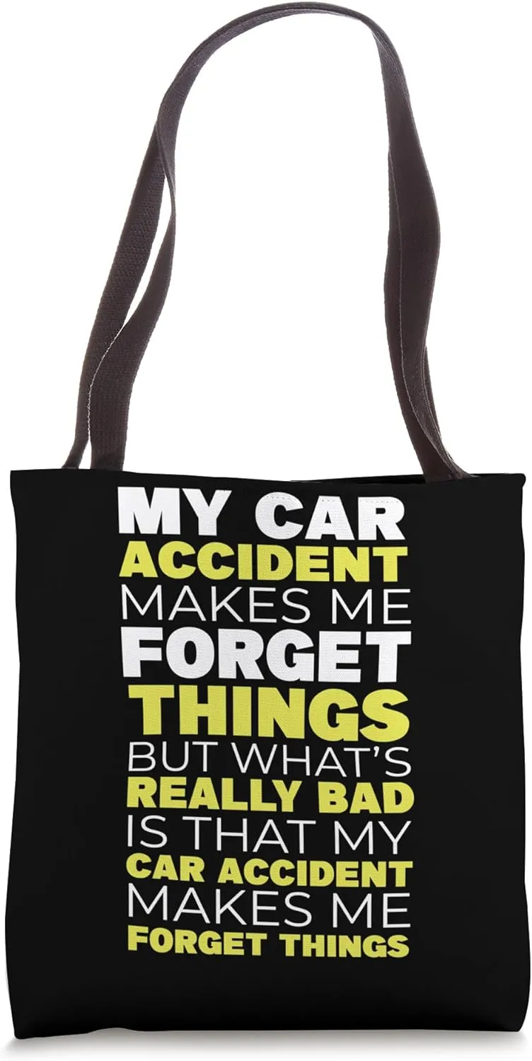 Car crash recovery Funny Car accident Survivor Tote Bag