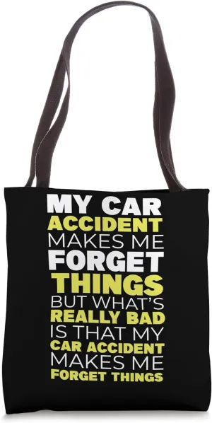Car crash recovery Funny Car accident Survivor Tote Bag