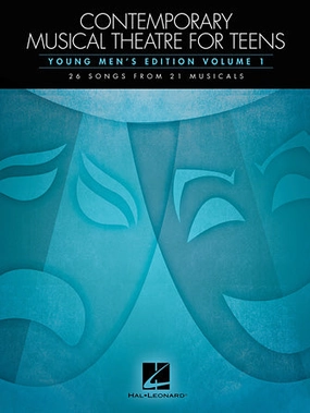 Contemporary Musical Theatre for Teens (Young Men's Edition Volume 1)