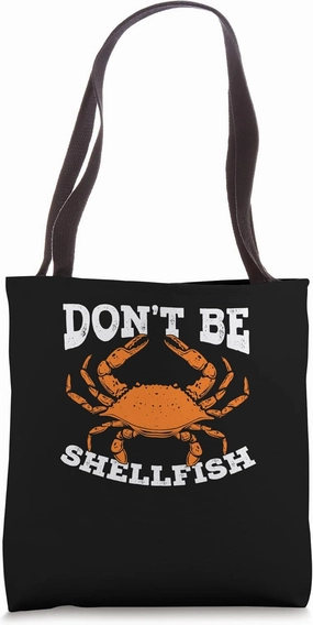 Don't Be Shellfish Crab Fishing Design for a Fisherman Tote Bag
