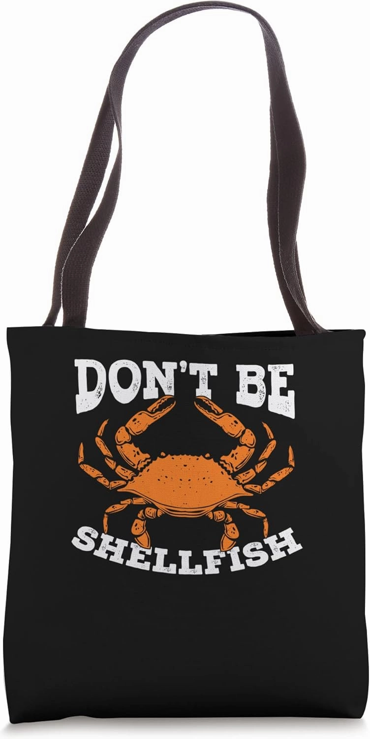 Don't Be Shellfish Crab Fishing Design for a Fisherman Tote Bag