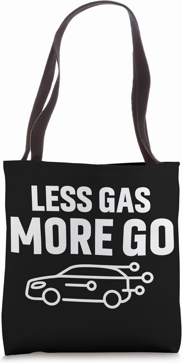 Electric Vehicle Electric Car Less Gas More Go Tote Bag