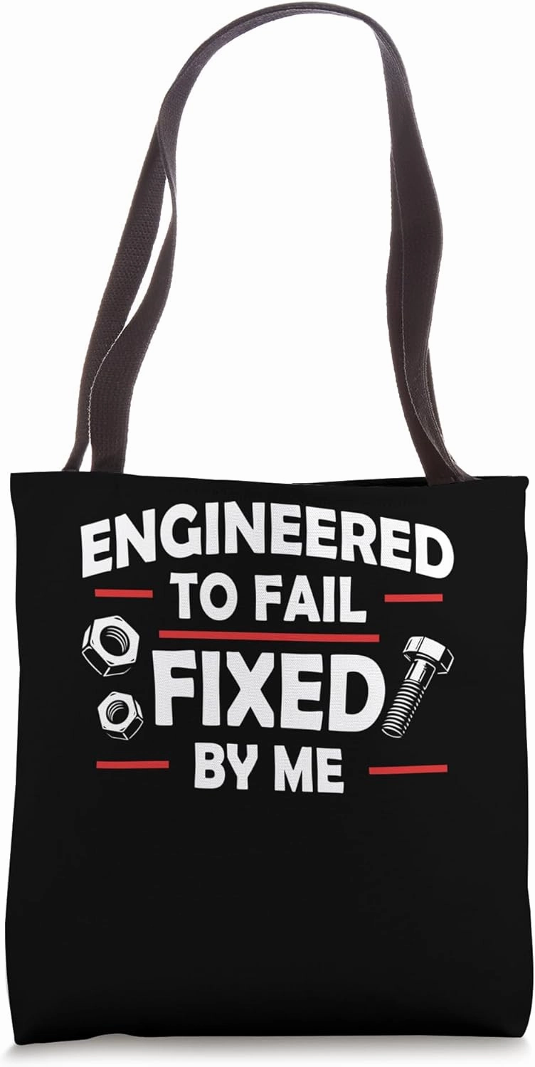 Engineered to Fail Fixed by Me Auto Mechanic Pride Tote Bag