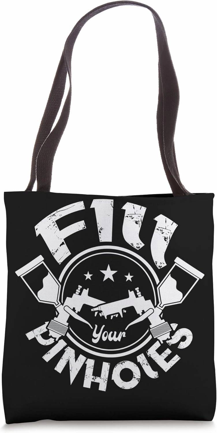Fill your pinholes Car Painter Funny Car Painting Tote Bag