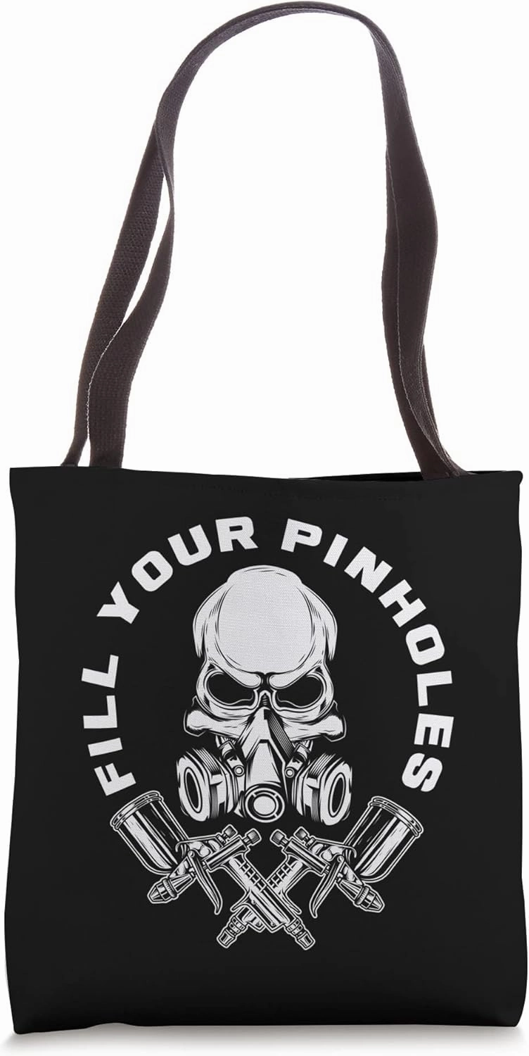 Fill Your Pinholes Skull Funny Automotive Car Painter Tote Bag