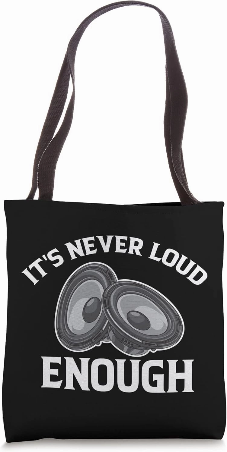 Funny It's Never Loud Enough Car Audio Lovers Vintage Tote Bag