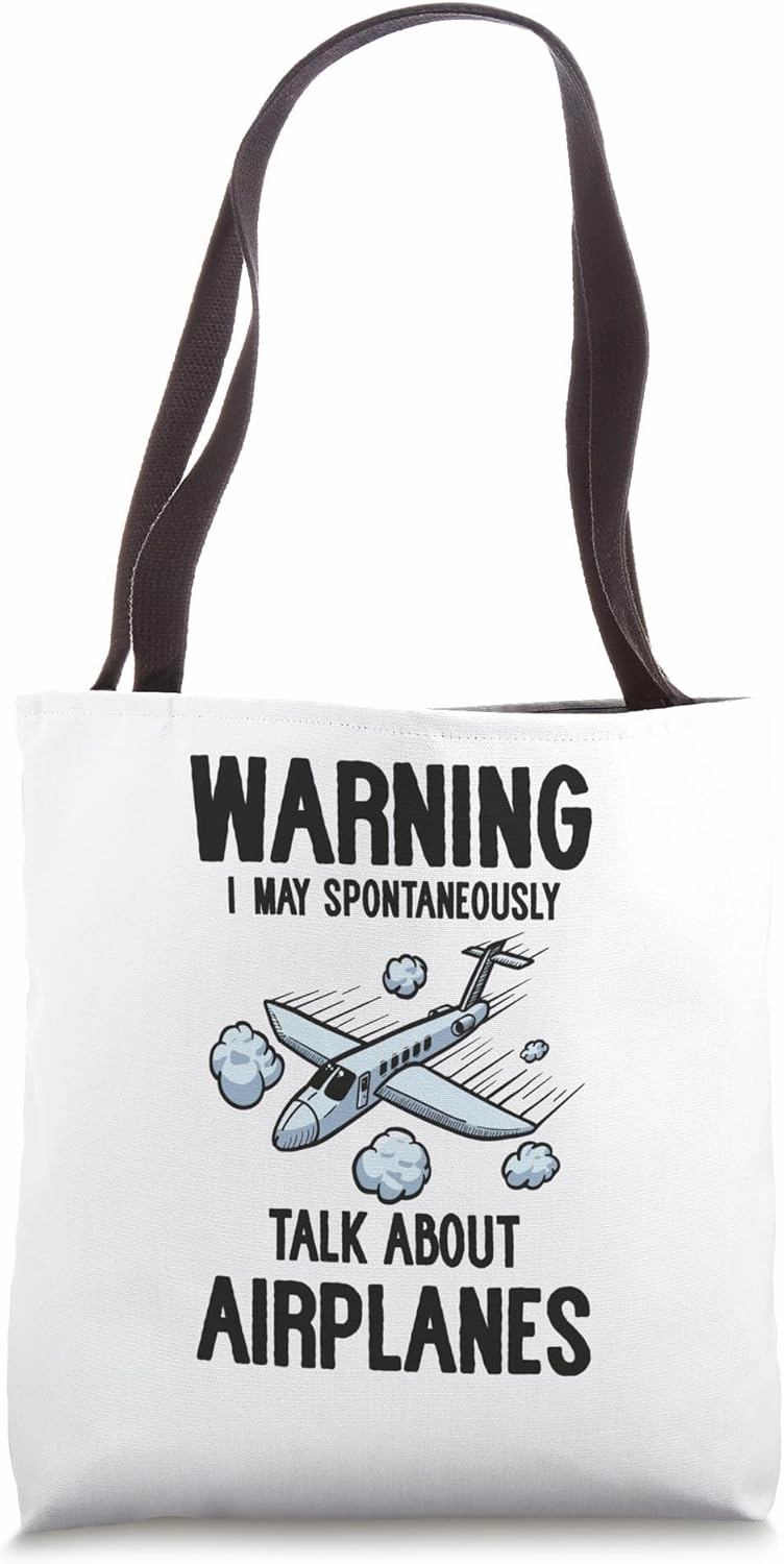 Funny Pilot Warning I May Spontaneously Talk About Airplanes Tote Bag