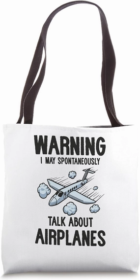 Funny Pilot Warning I May Spontaneously Talk About Airplanes Tote Bag