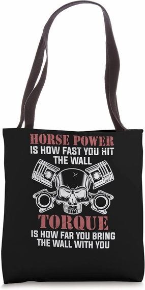 Horse Power is how fast you hit the wall Auto Engine Garage Tote Bag