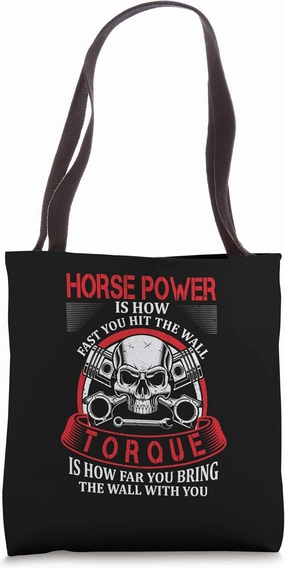 Horse Power is how fast you hit the wall Auto Engine Garage Tote Bag