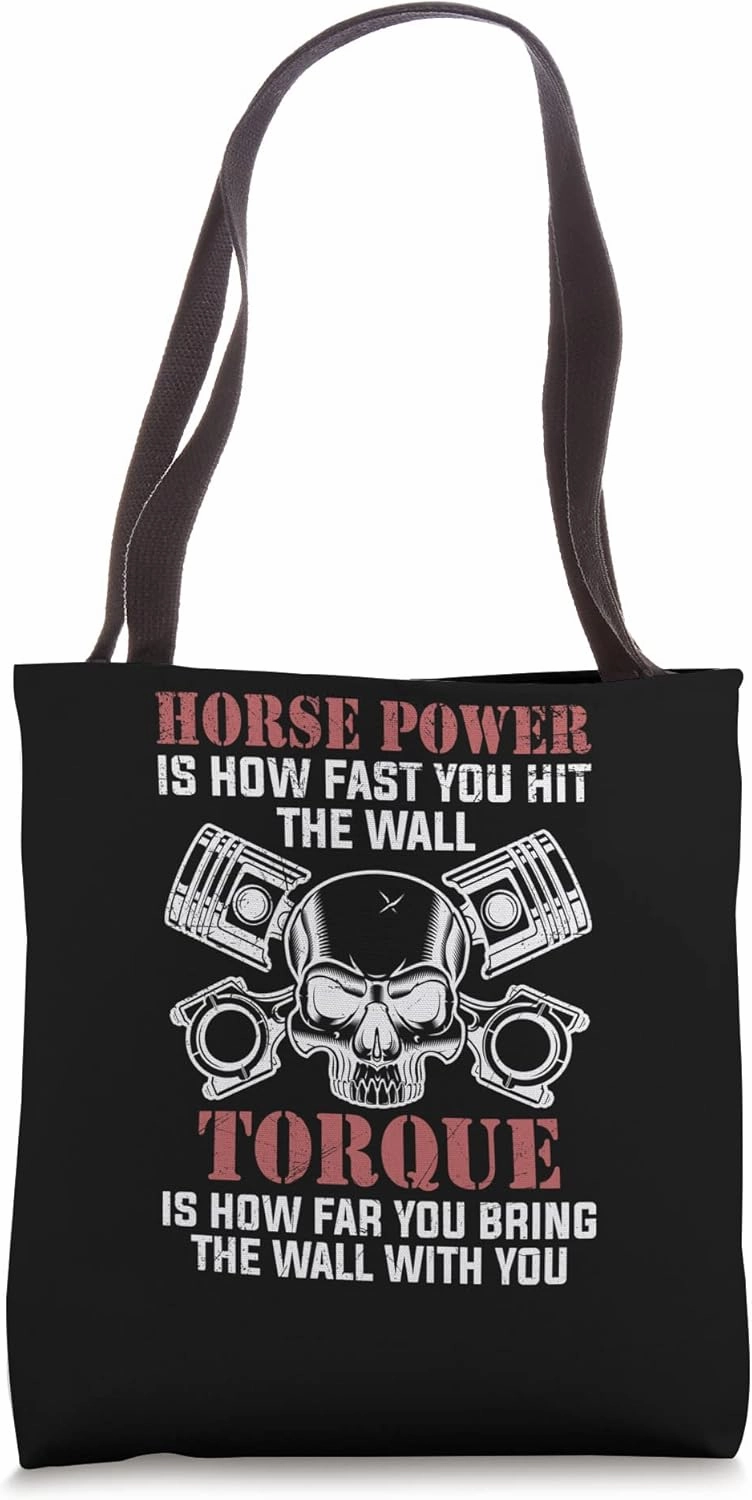 Horse Power is how fast you hit the wall Auto Engine Garage Tote Bag