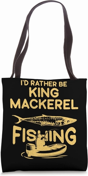 I'd Rather Be - Fisher Fisherman King Mackerel Fishing Tote Bag