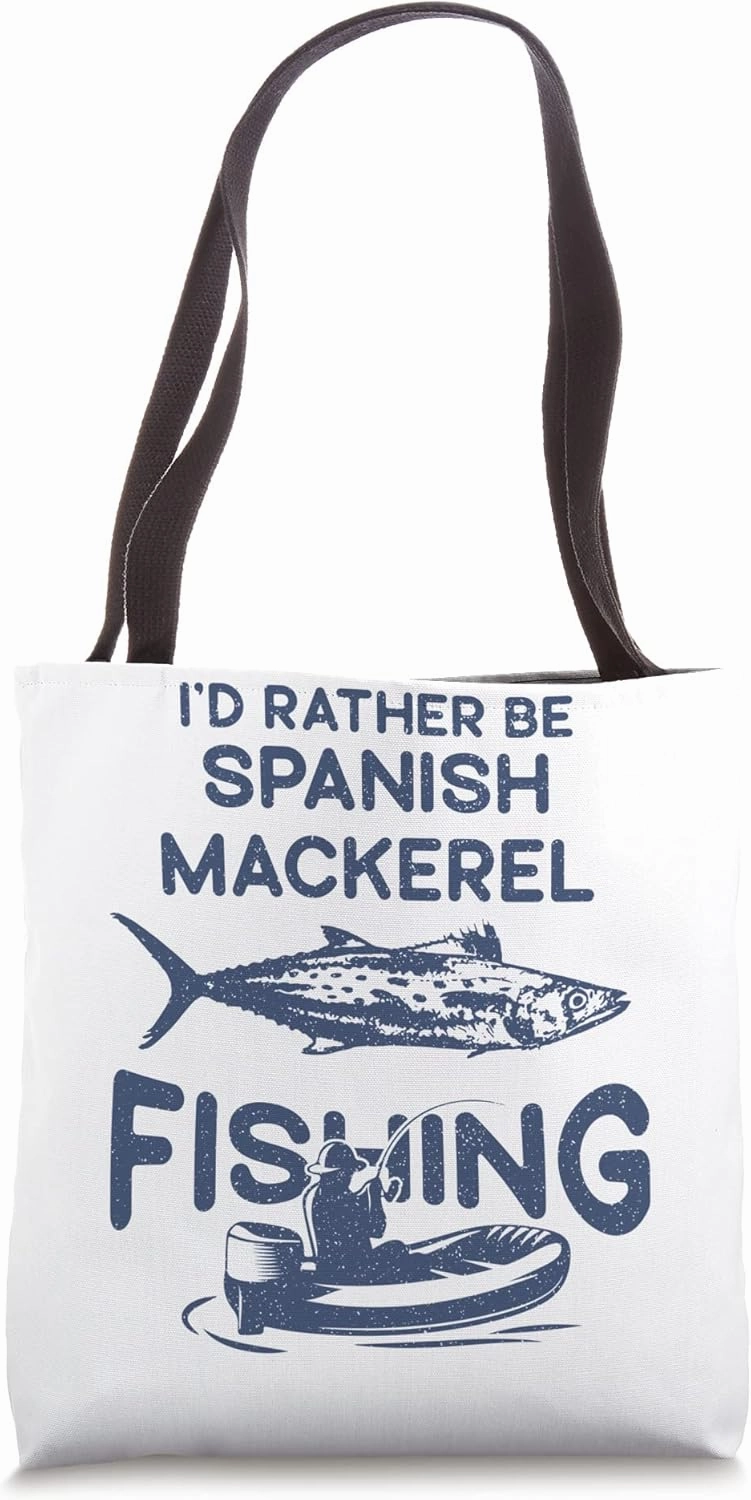 I'd Rather Be - Fisher Fisherman Spanish Mackerel Fishing Tote Bag