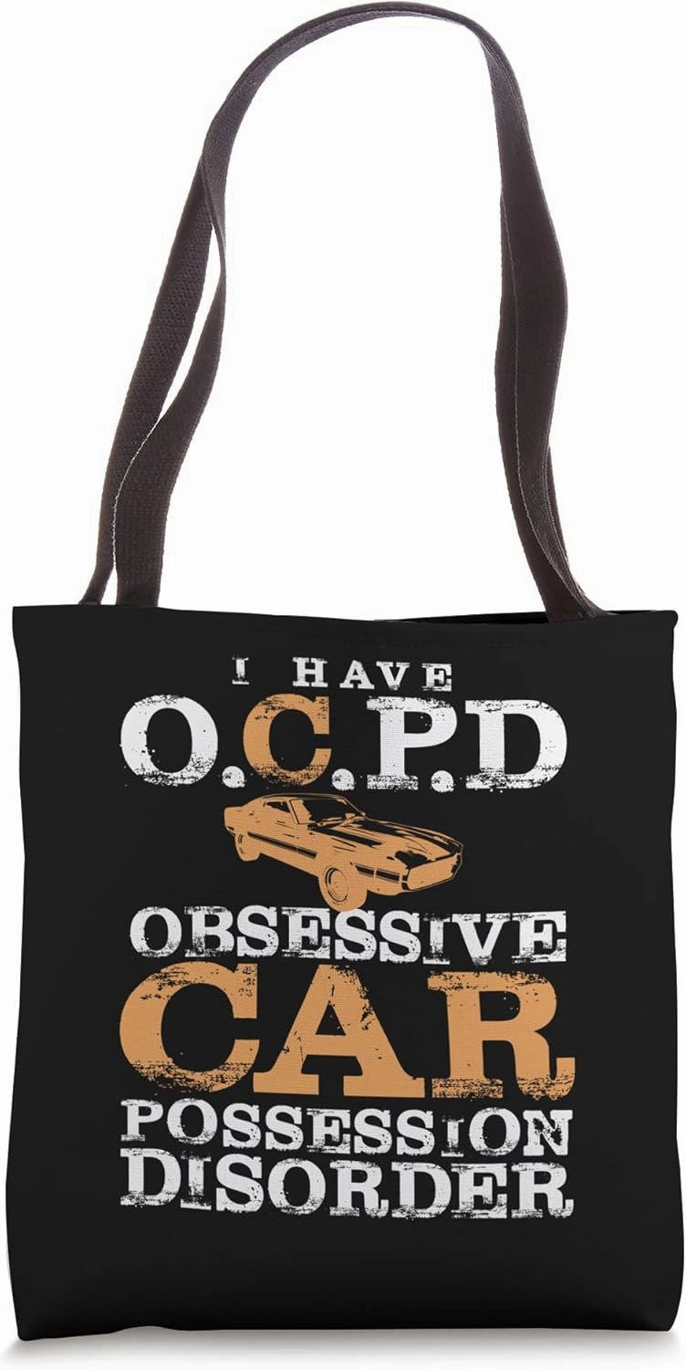 I Have OCPD Obsessive Car Possession Disorder Funny Car Love Tote Bag