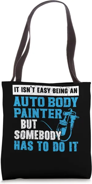 I'm Just Here For The Pinholes Auto Body Painter Tote Bag