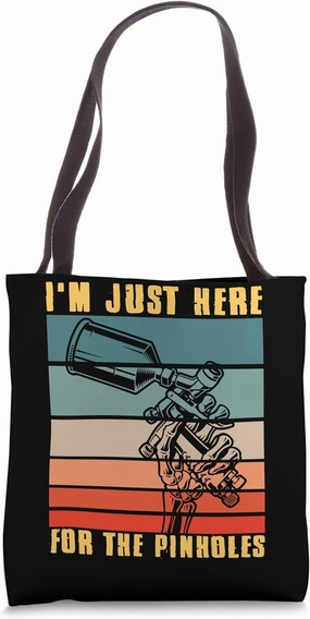 Im Just Here For The Pinholes Auto Body Painter Tote Bag