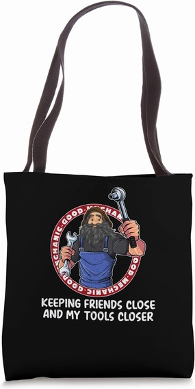 Keep Tools Close Car Mechanic Auto Maintenance Man Funny Tote Bag