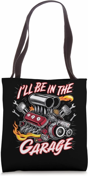 Men's I'll be in the Garage Mechanic Horsepower Graphic Tee Tote Bag