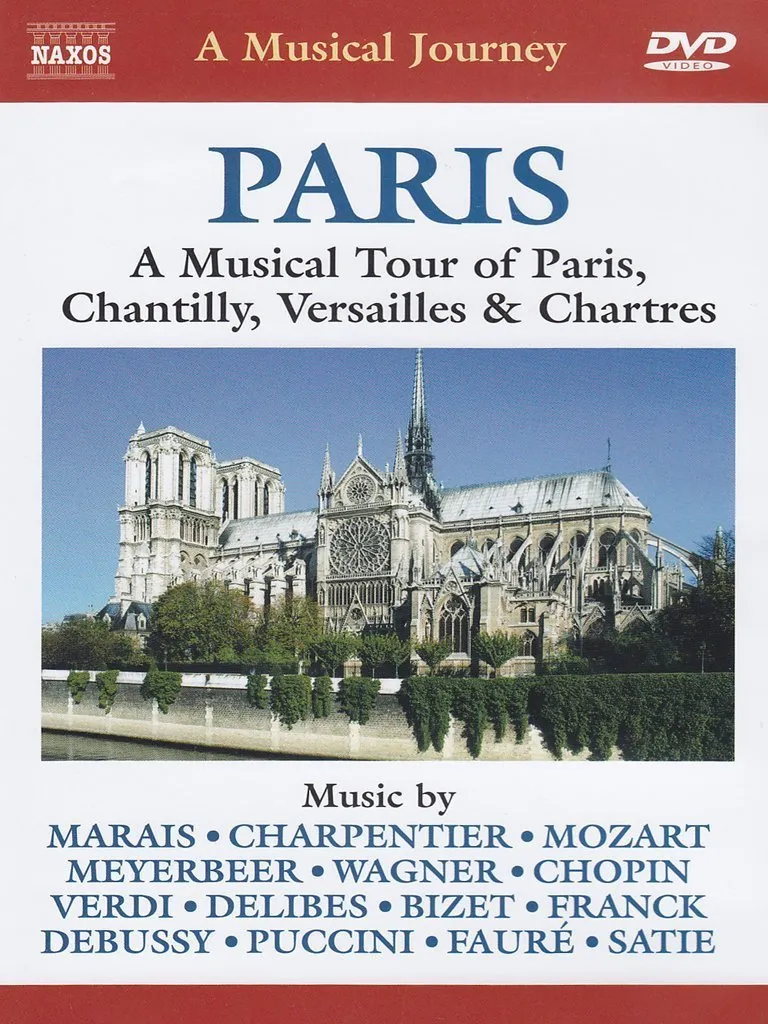Naxos Scenic Musical Journeys Paris A Musical Tour of Paris, Chantilly, Versailles and Chartres