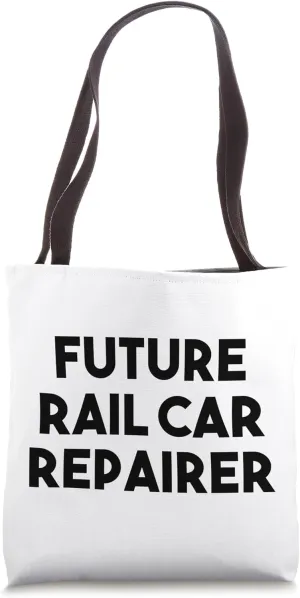 Rail Car Repairer Funny - Future Rail Car Repairer Tote Bag