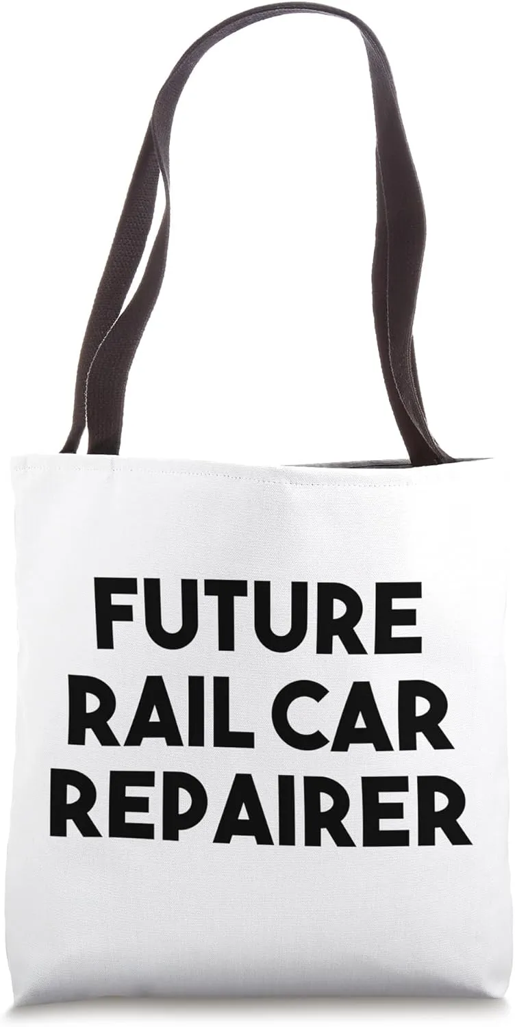 Rail Car Repairer Funny - Future Rail Car Repairer Tote Bag