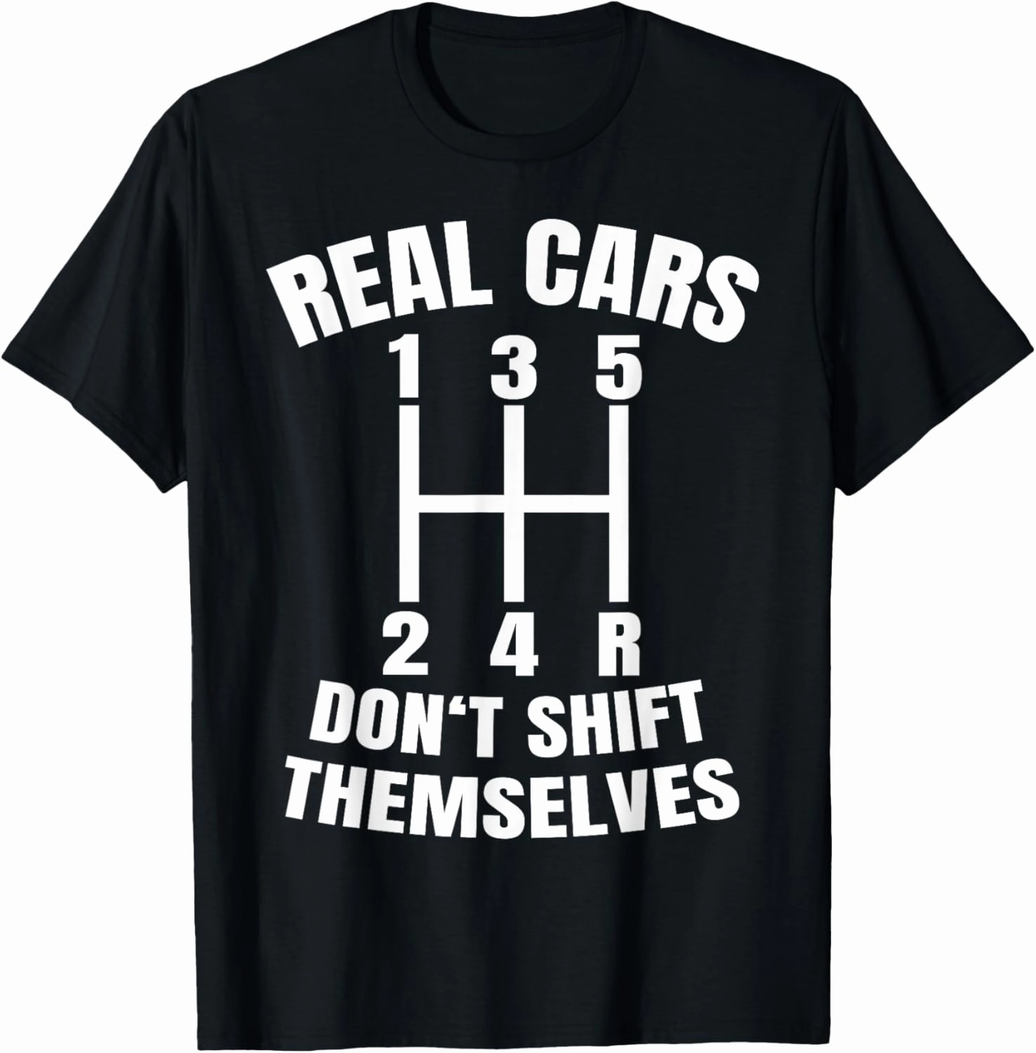 Real cars don't shift themselves Mechanic Auto Racing | Mens T-Shirt