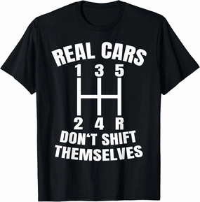 Real cars don't shift themselves Mechanic Auto Racing | Mens T-Shirt