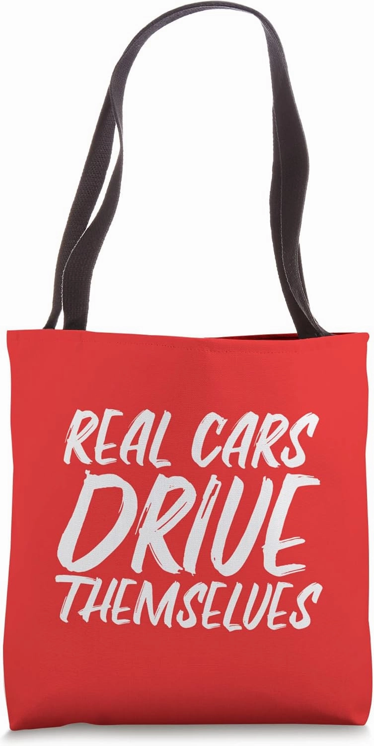 Real Cars Drive Themselves Funny Automated Self Driving Tech Tote Bag