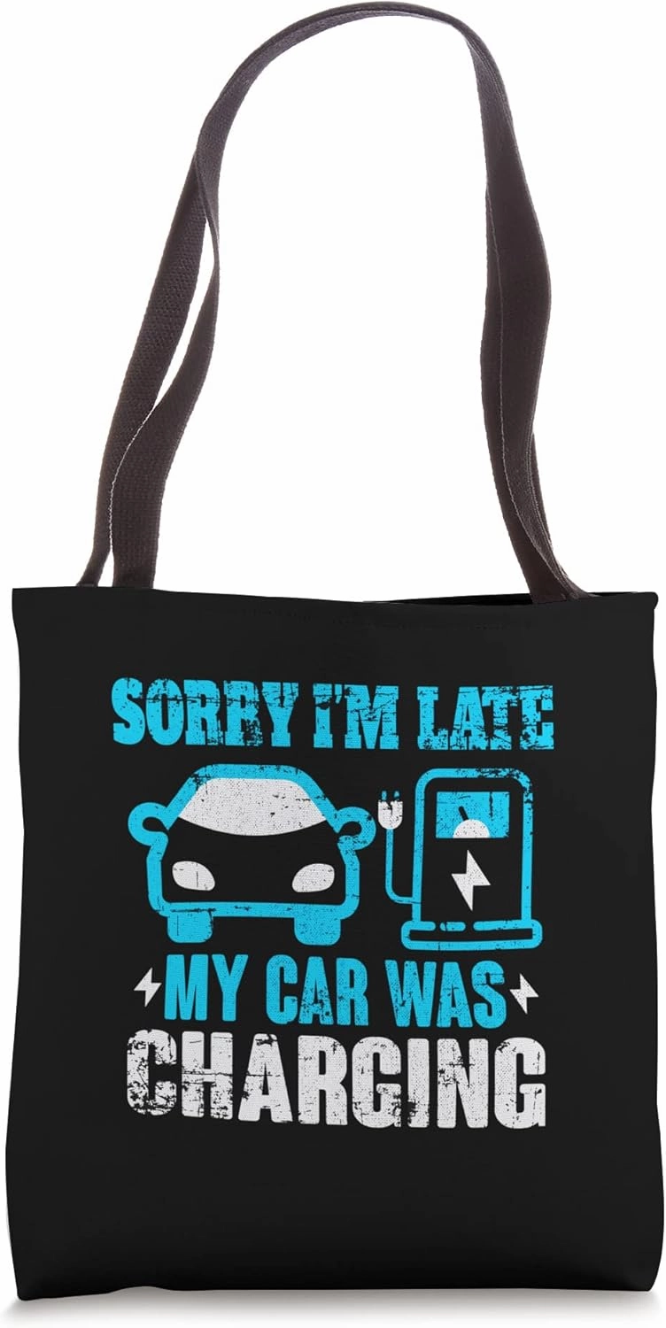 Sorry I'm Late My Car Was Charging Electric Car Grunge Tote Bag