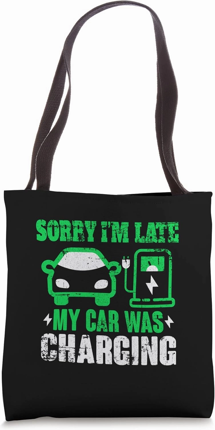 Sorry I'm Late My Car Was Charging Electric Car Grunge Tote Bag