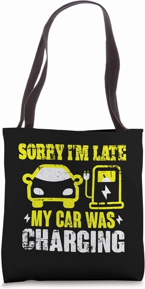 Sorry I'm Late My Car Was Charging Electric Car Grunge Tote Bag
