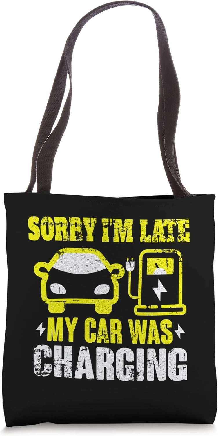 Sorry I'm Late My Car Was Charging Electric Car Grunge Tote Bag