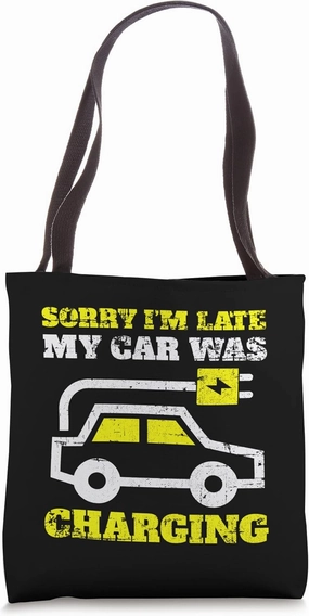 Sorry I'm Late My Car Was Charging Electric Car Grunge Tote Bag