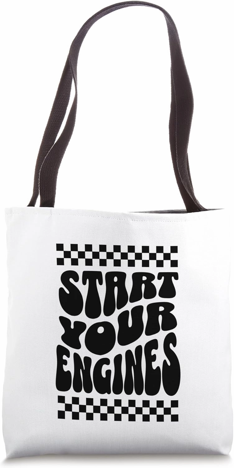 Start Your Engines Funny Saying Race Car Lovers, Start Your Tote Bag