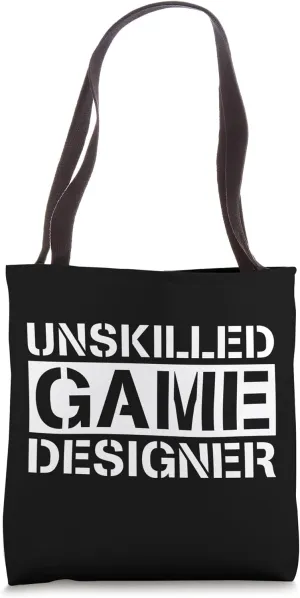 Unskilled Game Designer Tote Bag