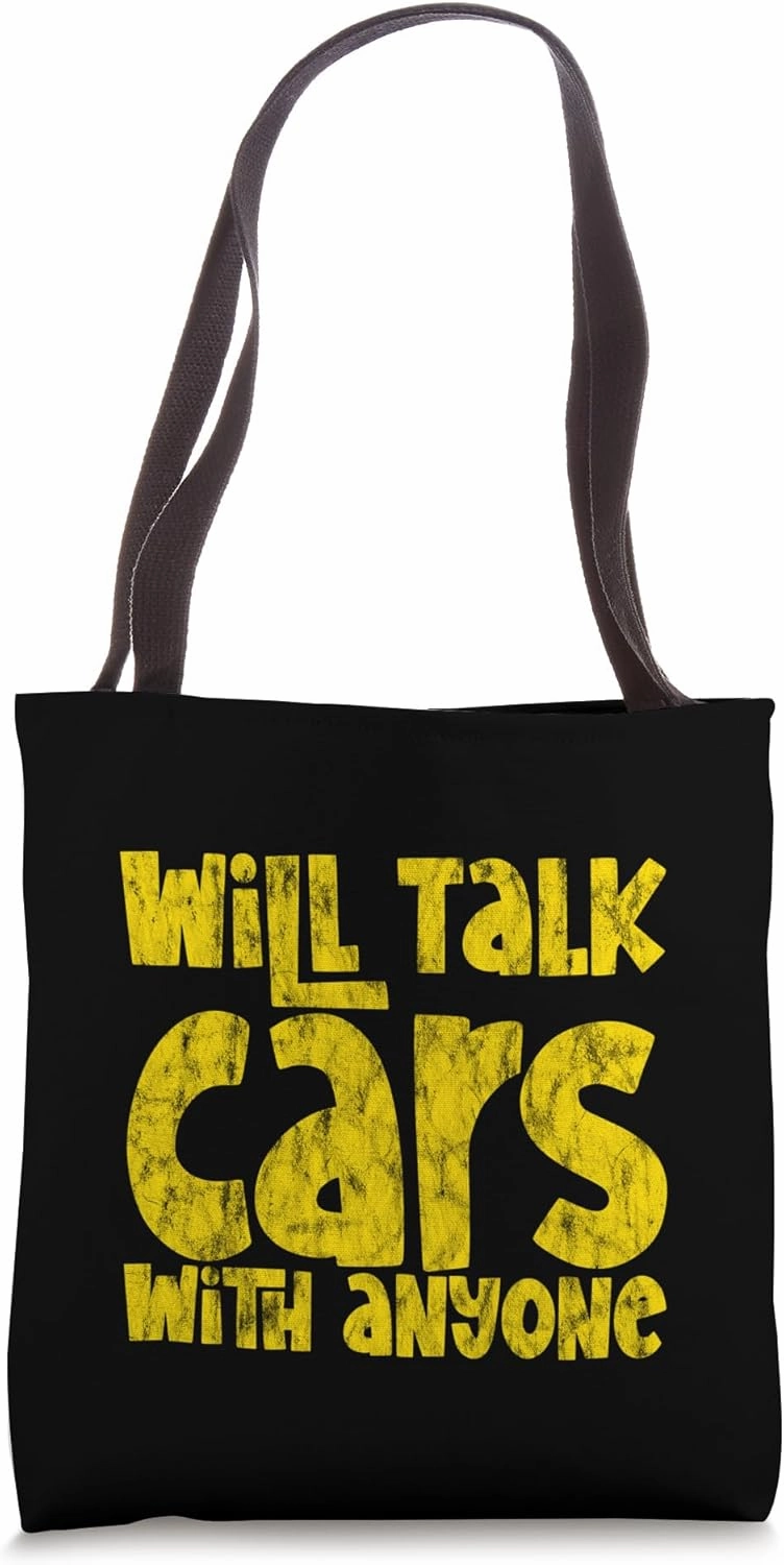 Will Talk Cars With Anyone Automotive Enthusiast -- Tote Bag