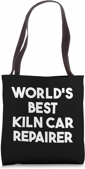 World's Best Kiln Car Repairer Tote Bag