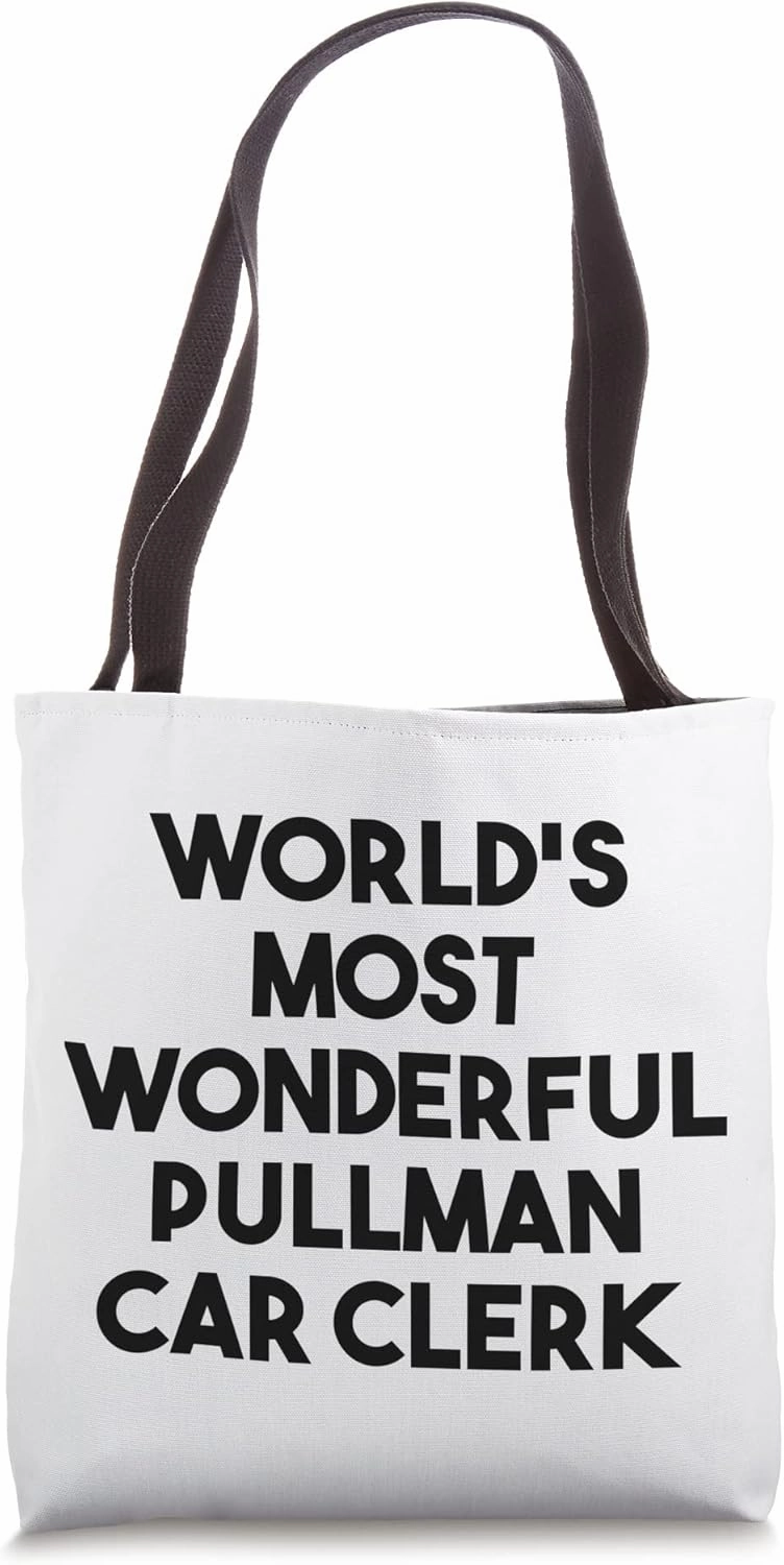 World's Most Wonderful Pullman Car Clerk Tote Bag