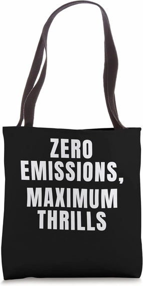 Zero Emissions Maximum Thrills, EV Car Funny Electric Car Tote Bag